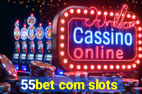 55bet com slots